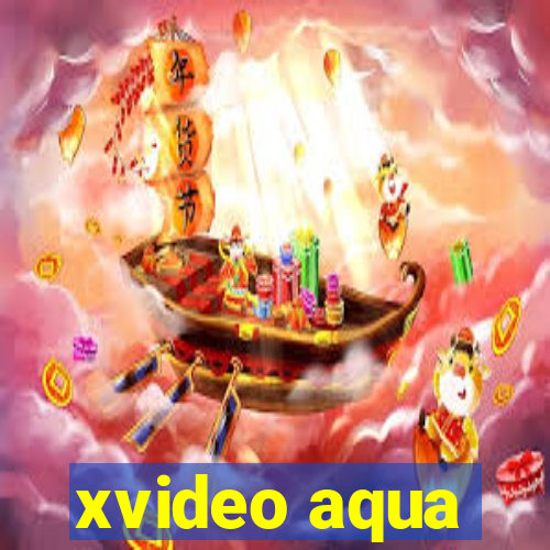 xvideo aqua